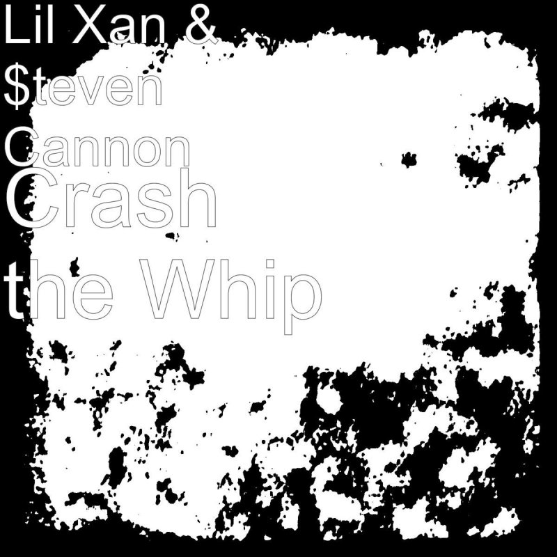 Letra De Crash The Whip De Lil Xan Feat Teven Cannon Musixmatch Cannon pulled xan on stage and the rest was history. musixmatch