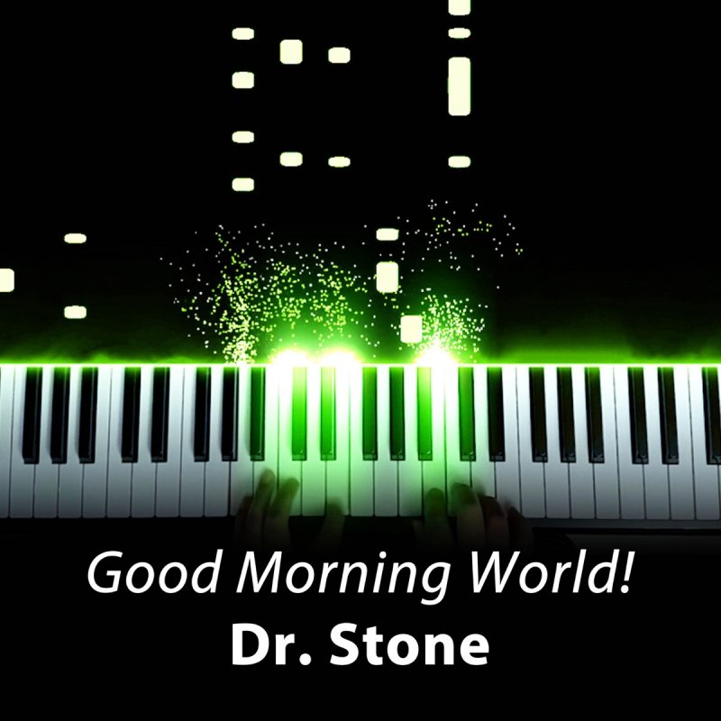 Good morning world piano dr stone lyrics english