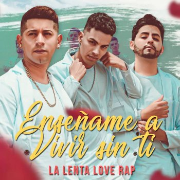 Letras del álbum Enséñame a Vivir Sin Ti La Lenta Love | Musixmatch