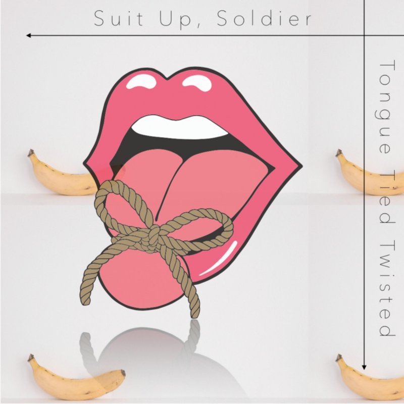Suit Up, Soldier , Tongue Tied Twisted Lyrics