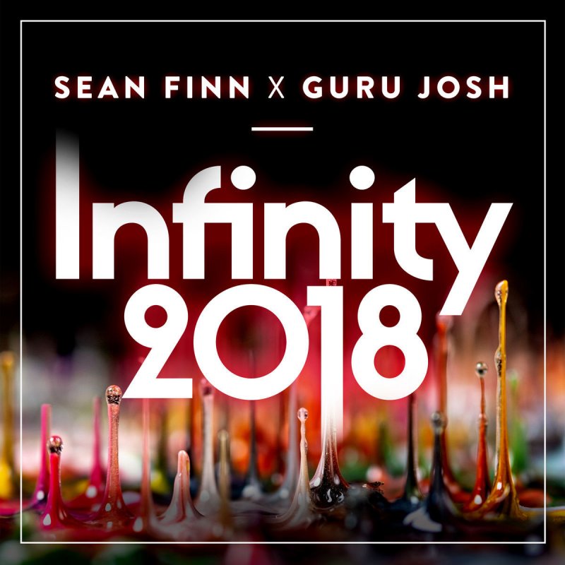 Sean Finn feat. Guru Josh - Infinity 2018 Songtext | Musixmatch