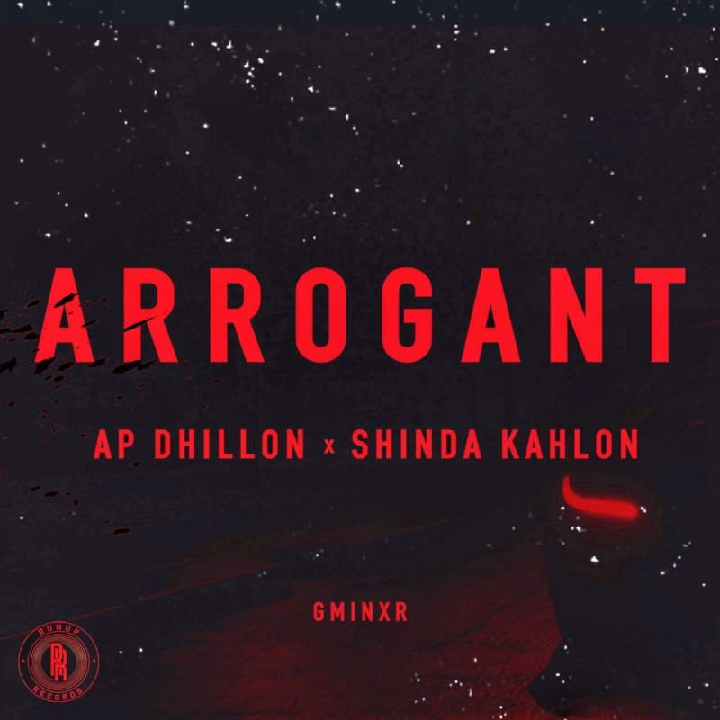 Ap Dhillon Feat Shinda Kahlon Gminxr Arrogant Lyrics Musixmatch