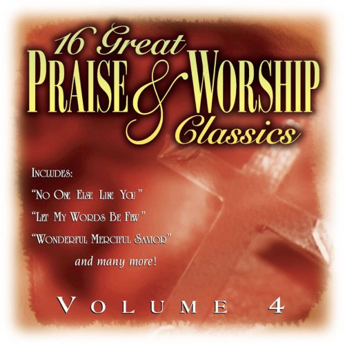 16 Great Praise & Worship Classics Volume 4