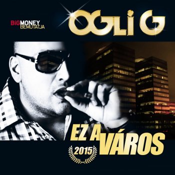 Ez A Varos By Ogli G Album Lyrics Musixmatch Song Lyrics And Translations