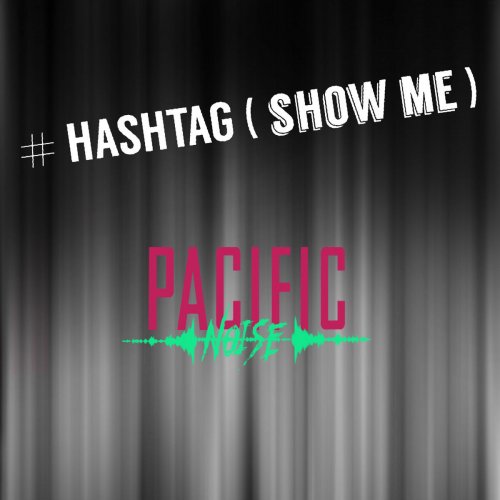 #Hashtag (Show Me)