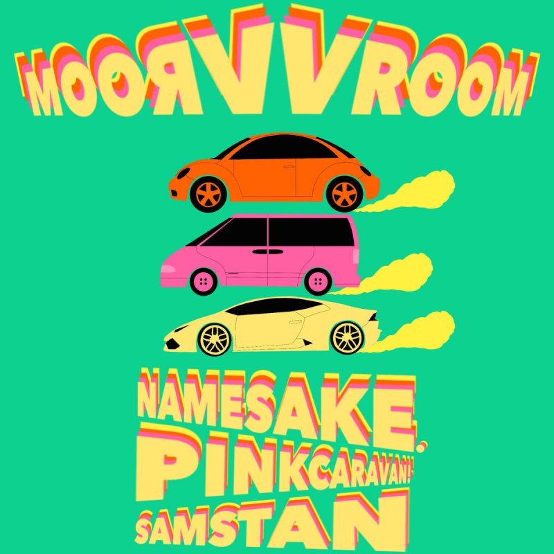 Namesake Feat Pinkcaravan Sam Stan Vroom Vroom Lyrics - 