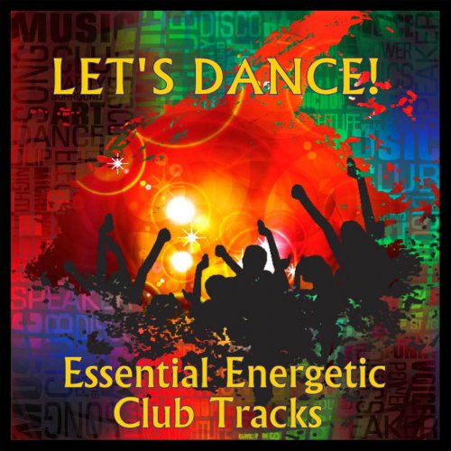 Let's Dance - Essential Energetic Club Tracks