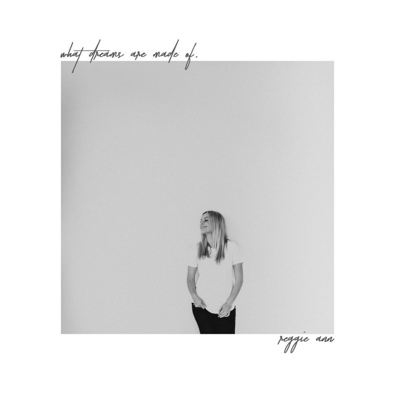 Reggie Ann What Dreams Are Made Of Songtext Musixmatch I could almost kiss the stars for shining so brightl: musixmatch