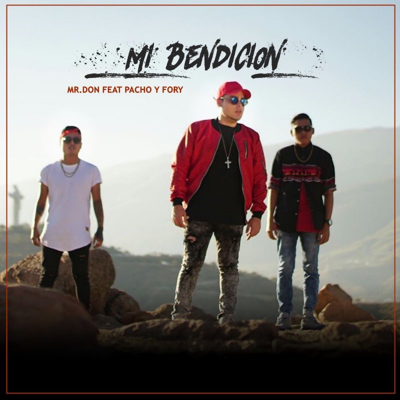 Pacho Y Fory Feat Mr Don Mi Bendicion Lyrics Musixmatch Nuestro amor es más profundo tú me atrapaste tú me atrapaste tú me atrapaste tú me atrapaste yo te prometo nunca voy a lastimarte aunque me pase el tiempo intentando que me ames yo te prometo que siempre estaremos juntos. pacho y fory feat mr don mi