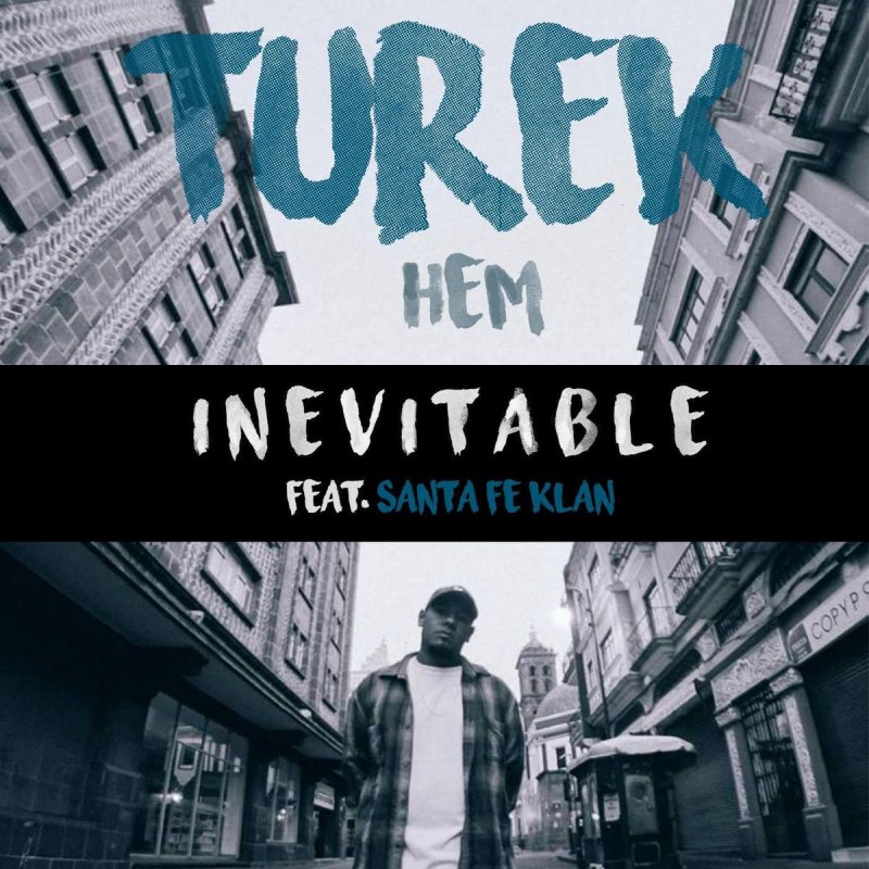 Letra De Inevitable De Turek Hem Feat Santa Fe Klan Musixmatch turek hem feat santa fe klan