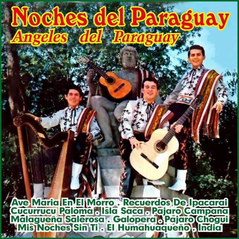 Los Angeles Del Paraguay India (Guaranía) Lyrics Musixmatch