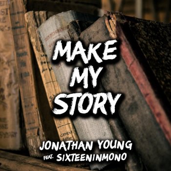 Make My Story By Jonathan Young Album Lyrics Musixmatch Make My Story By Jonathan Young Album Lyrics Musixmatch