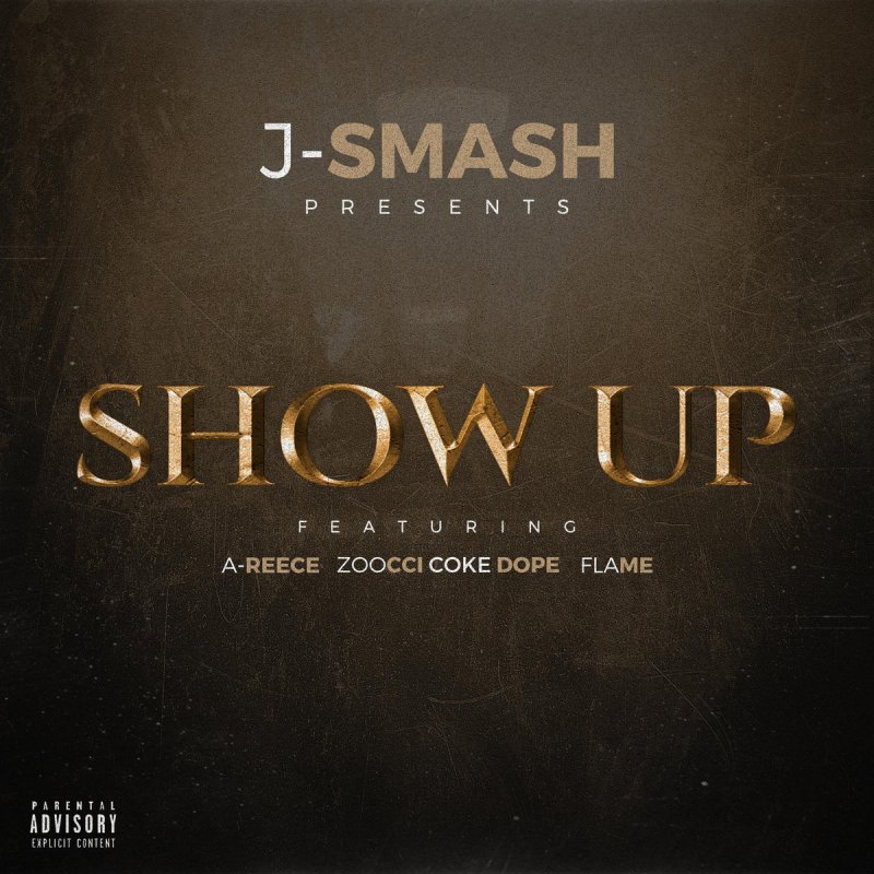 Jsmash feat. A-Reece, Zoocci Coke Dope & Flame - Show up ...