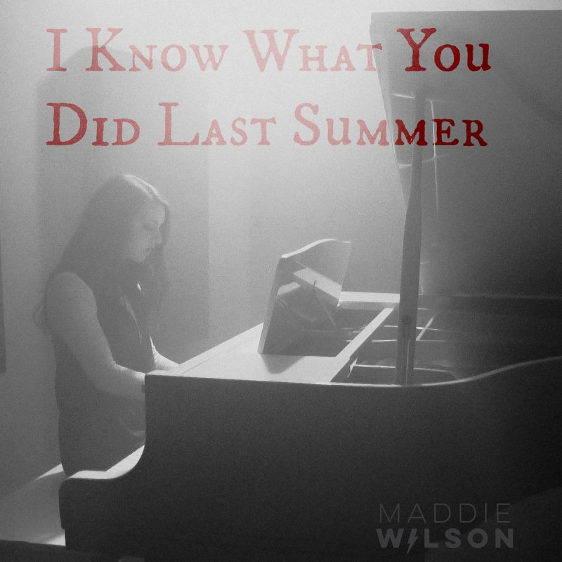 Maddie Wilson I Know What You Did Last Summer Lyrics Musixmatch