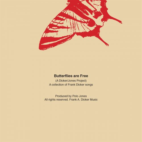 Butterflies Are Free: A Dicker/Jones Project