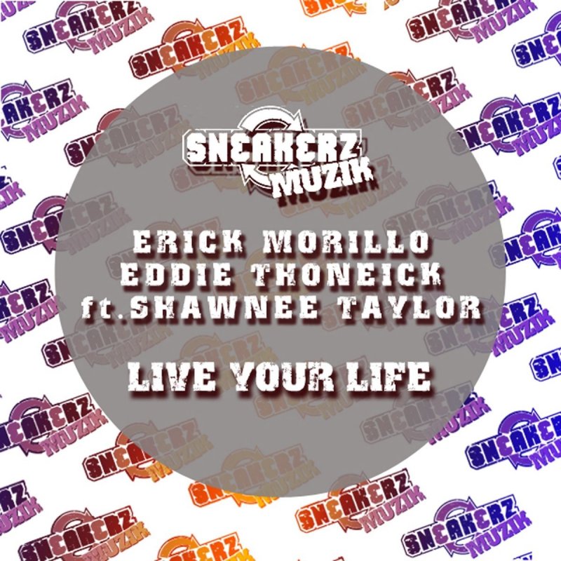 Erick Morillo - Live Your Life