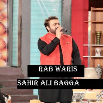 Rab Waris By Sahir Ali Bagga Album Lyrics Musixmatch Song