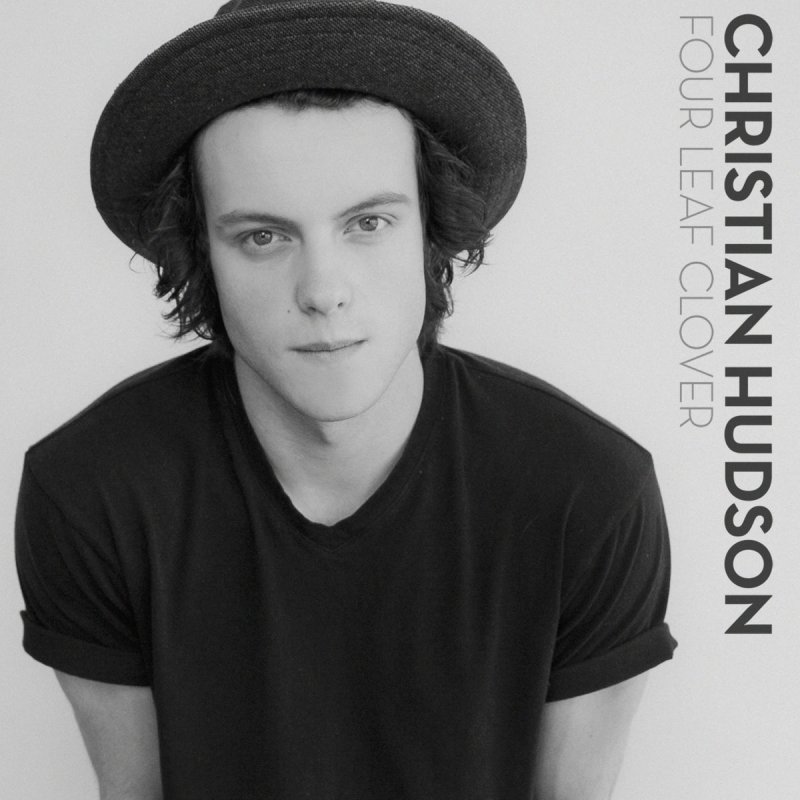 Christian Hudson - Four Leaf Clover Lyrics | Musixmatch