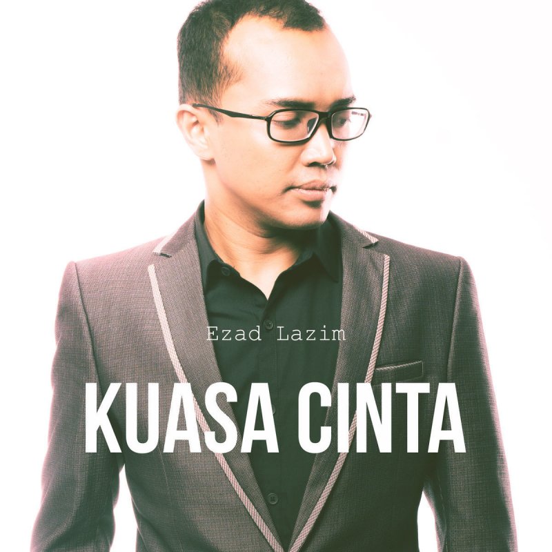 Ezad Lazim Kuasa Cinta Lyrics Musixmatch