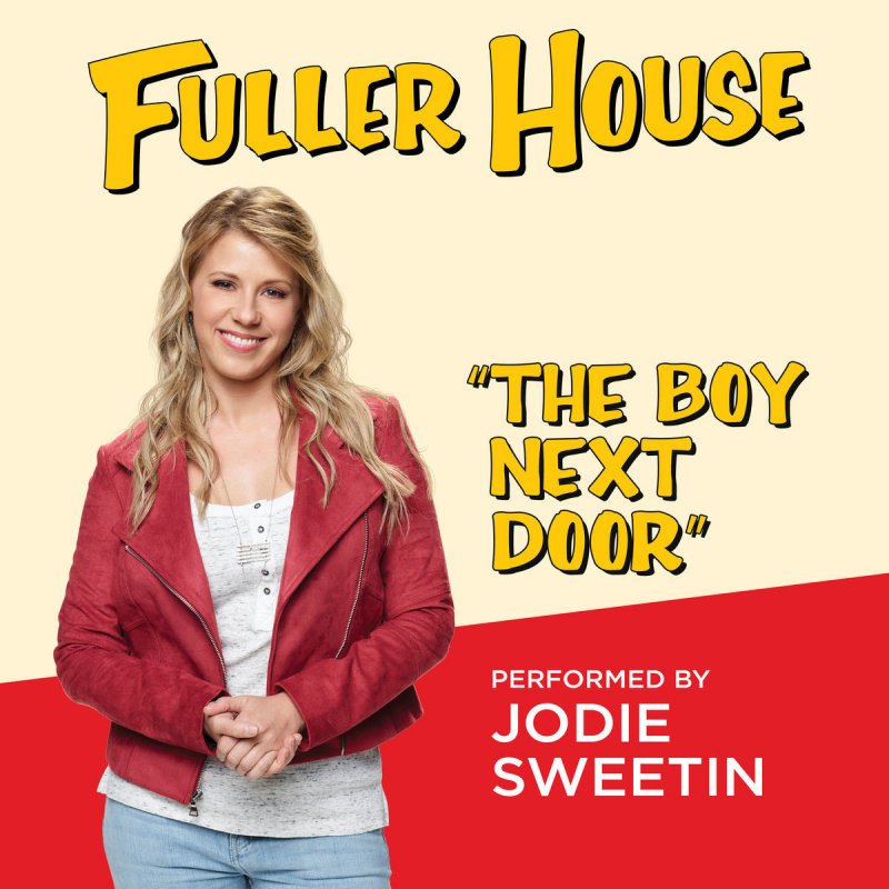 Jodie Sweetin The Boy Next Door From Fuller House の歌詞 Musixmatch