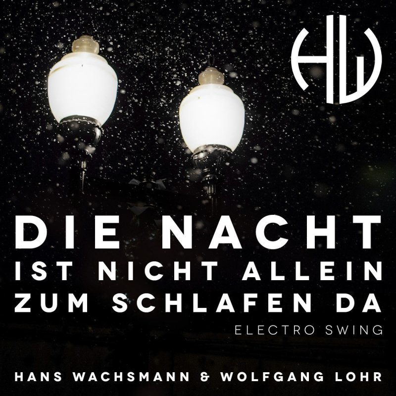 Die Nacht Ist Nicht Allein Zum Schlafen Da Wolfgang Lohr feat. Hans Wachsmann - Die Nacht Ist Nicht Allein Zum