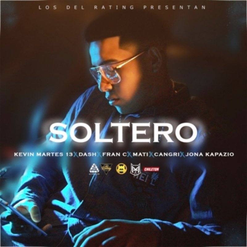 Malito Malozo Soltero Feat Kevin Martes 13 Dash Fran C Mati Cangri Jona Kapazio Lyrics Musixmatch musixmatch