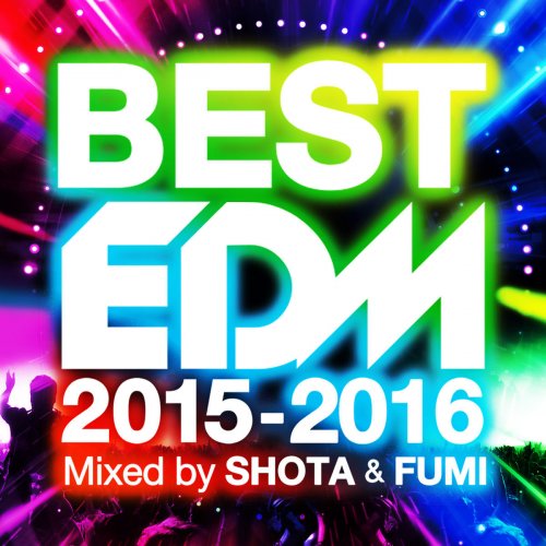BEST EDM -2015-2016- mixed by SHOTA & FUMI