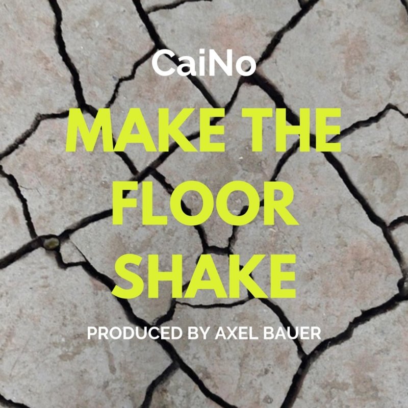 CaiNo Make the Floor Shake Lyrics Musixmatch