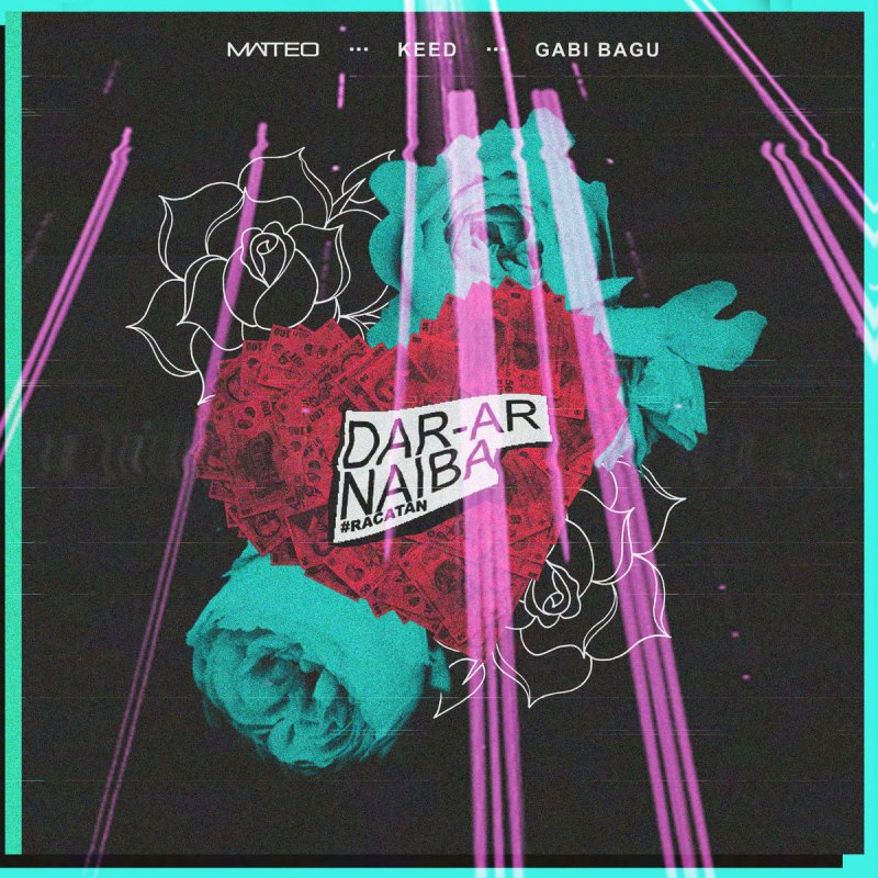Matteo Feat Keed Gabi Bagu Dar Ar Naiba Racatan Lyrics Musixmatch