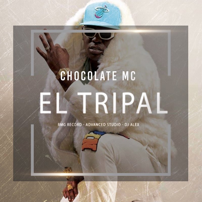 El Tripal lyrics, Chocolate Mc El Tripal lyrics, Chocolate Mc lyrics,...