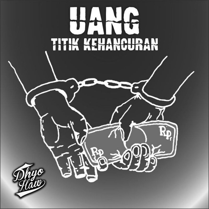 Lirik Lagu Dhyo Haw Uang Titik Kehancuran Info Terkait Uang