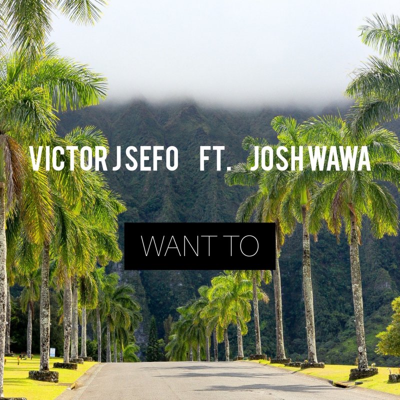 Victor J Sefo Want To Feat Josh Wawa Lyrics Musixmatch Show more show more results for suggested searches show less show less results for suggested searches. musixmatch