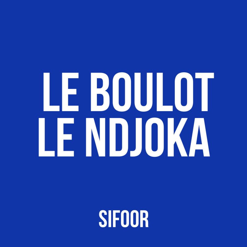 sifoor le boulot le ndjoka