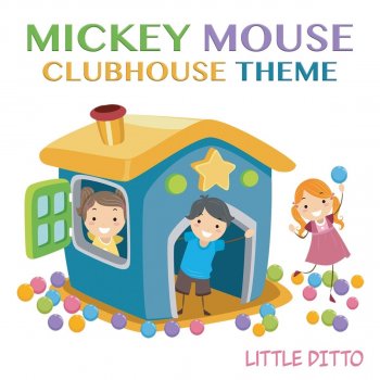 Mickey Mouse Clubhouse Theme by Little Ditto album lyrics | Musixmatch