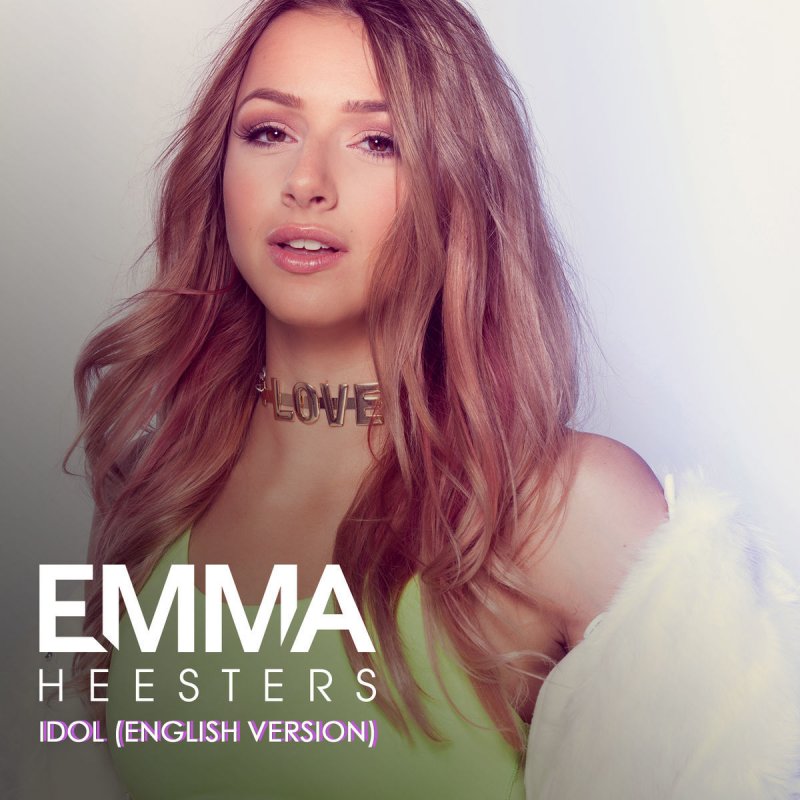 Emma Heesters Idol Songtext Musixmatch