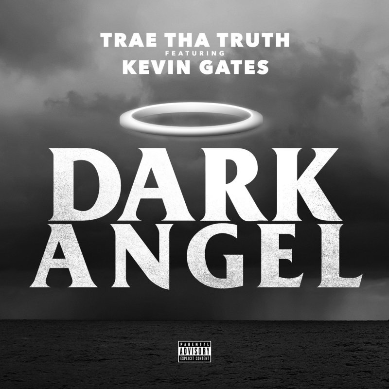 Trae Tha Truth Feat Kevin Gates Dark Angel Lyrics