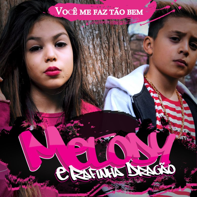 Melody E Rafinha Dragao Voce Me Faz Tao Bem Letra Musixmatch