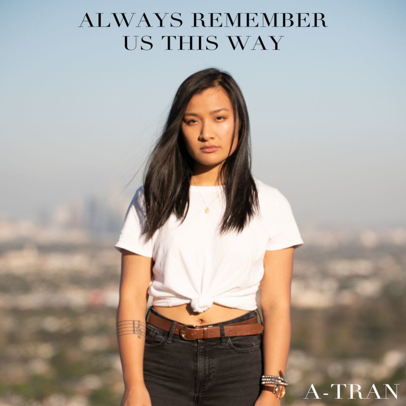 A Tran Always Remember Us This Way Lyrics Musixmatch