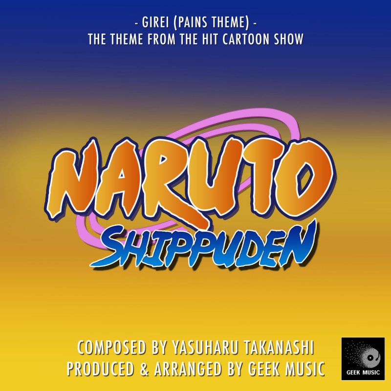 Geek Music Naruto Shippuden Girei Pains Theme Lyrics