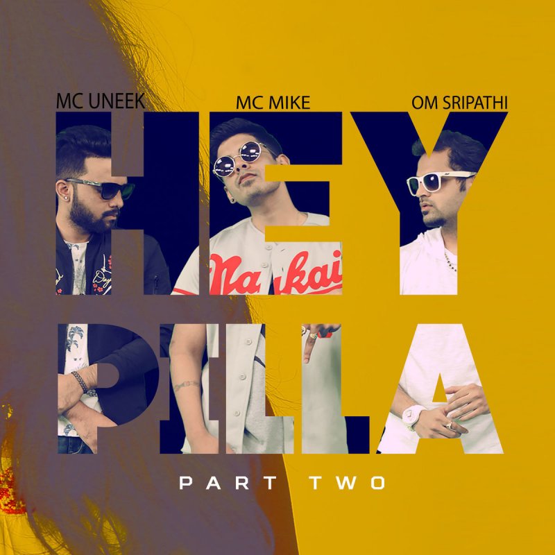 Mc Mike Feat Mc Uneek Om Sripathi Hey Pilla Pt 2 Lyrics Musixmatch Jimpak chipak telugu rap song 2016 mc mike, sunny, uneek, om sripathi f. mc mike feat mc uneek om sripathi