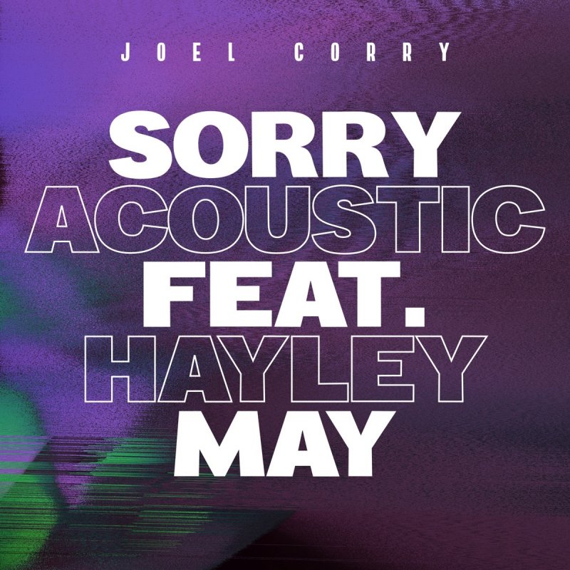 Joel Corry Feat Hayley May Sorry Acoustic Lyrics Musixmatch