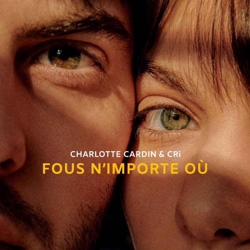 Charlotte Cardin Feat Cri Fous N Importe Ou Songtext Musixmatch charlotte cardin feat cri fous n