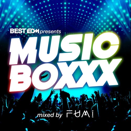 BEST EDM Presents MUSIC BOXXX Mixed by FUMI