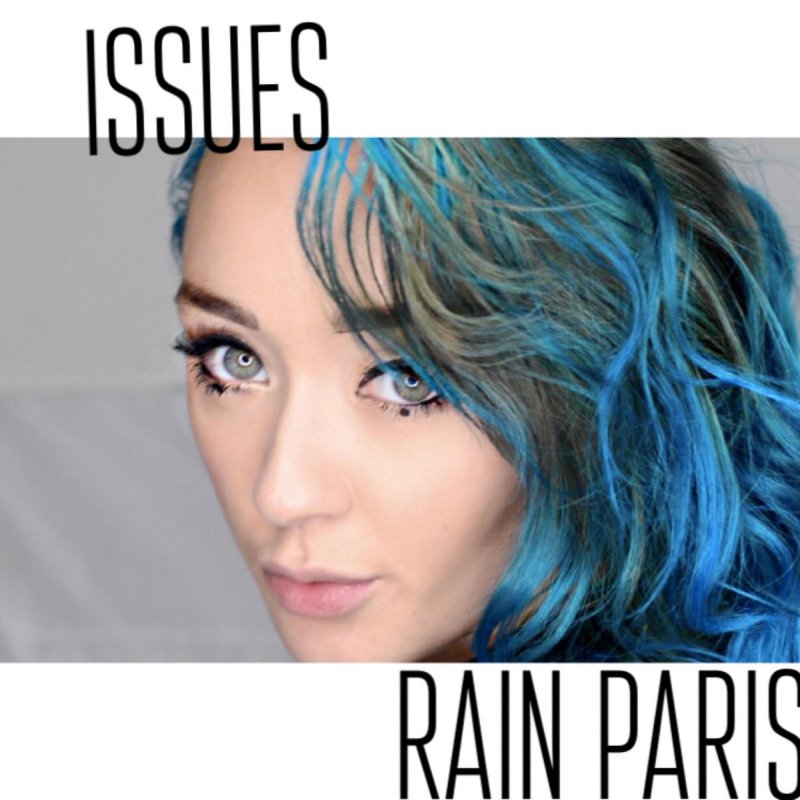 Lyrics for Issues by Rain Paris.