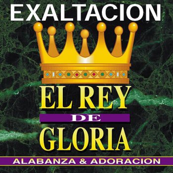Letras Del Album Rey De Gloria De Exaltacion 2 Musixmatch