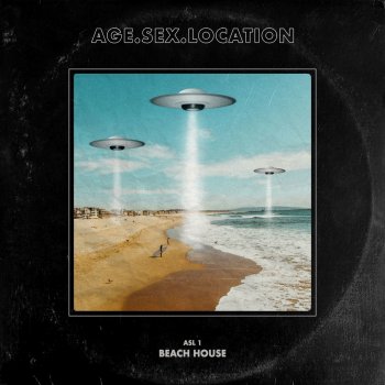 Asl 1 Beach House By Agesexlocation Album Lyrics