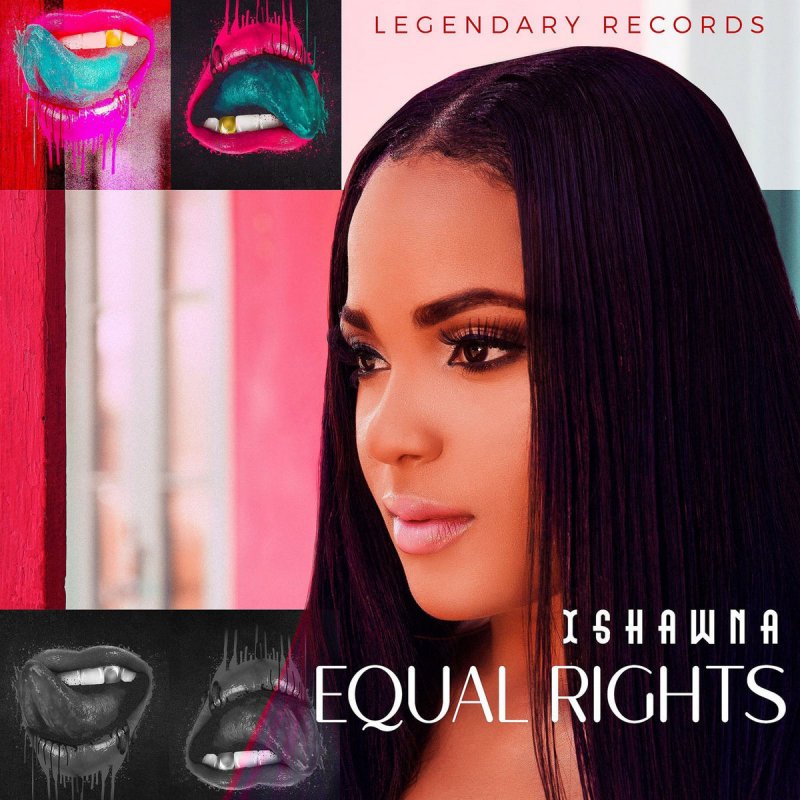 Ishawna Equal Rights Lyrics
