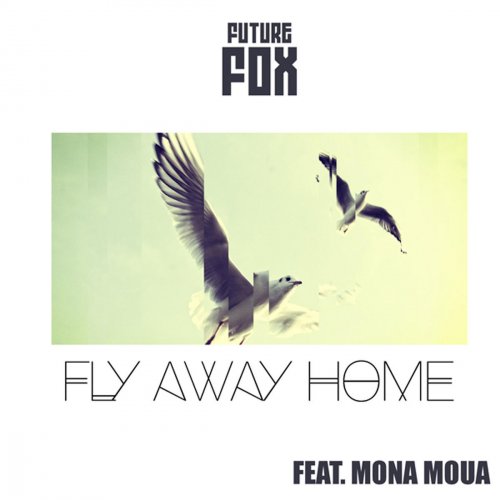 Fly Away Home (feat. Mona Moua)