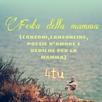 Ancora Mamma Da Lassu Lettera A Una Mamma Che Non C E Piu Testo 4tu Mtv Testi E Canzoni