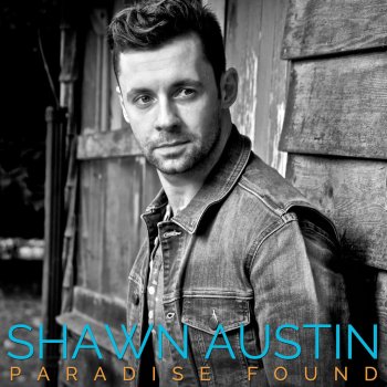 Paradise Found By Shawn Austin Album Lyrics Musixmatch Song Lyrics And Translations